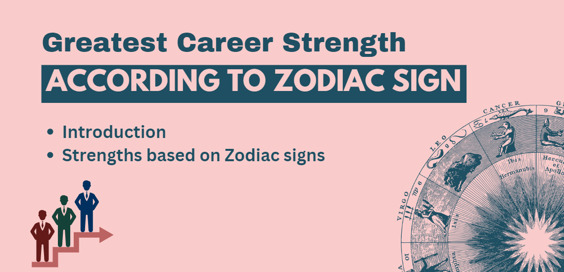 Greatest Career Strength According To Zodiac Sign